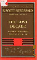 Fitzgerald F. S., The Lost Decade. Short Stories From Esquire, 1936-1941 � 2008