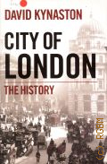 Kynaston D., City of London. The history — 2011