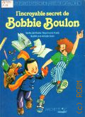 Farre M., Lincroyable secret de Bobbie Boulon � 1979