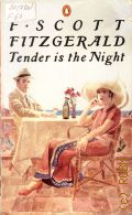 Fitzgerald F.S., Tender is the Night. a Romance � 1983