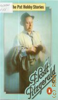 Fitzgerald F. S., The Pat Hobby Stories. the Stories of F. Scott Fitzgerald � 1967 (The Pat Hobby Stories)