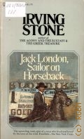 Stone I., Jack London, Sailor on Horseback. A biographical novel  1969