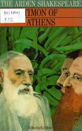 Shakespeare W., Timon o f Athens � 1979 (The arden edition of the works of William Shakespeare)