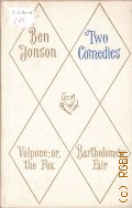 Jonson B., Two Comedies. (Volpone, or the Fox, Bartholomew Fair)  1978  1978