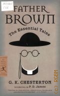 Chesterton G. K., Father Brown. The Essential Tales  2005 (The modern Library. Classics)