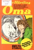 Hartling P., Oma. die Geschichte von Kalle, der seine Eltern verliert und von seiner Grossmutter aufgenommen wird  1976