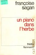 Sagan F., Un piano dans l'herbe  1970