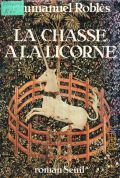 Robles E., La chasse a la licorne  1985