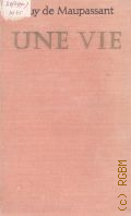 Maupassant G.de, Une vie �a 1974