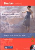 Habersack �., Jungs sind keine Regenschirme. Deutsch als Fremdsprache. Niveaustufe A2 � 2009 (Hueber Lekturen. 3) (Lekturen fur Jugendliche. A2)