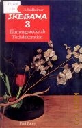 Sudheimer H., Ikebana 3. Blumengestecke als Tischdekoration  1972