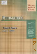 Brown L. J., Pediatrics � 2005 (Board Review Series)