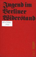 Pikarski M., Jugend im Berliner Widerstand. Herbert Baum u. Kampfgefahrten — 1984