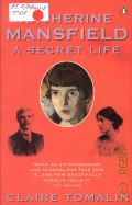 Tomalin C., Katherine Mansfield. A Secret Life — 2012