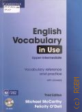 McCarthy M., English vocabulary in use. upper-intermediate. vocabulary reference and practice with answers. english profile B2  2012 (Cambridge)