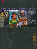 Cariello S., Christian Comics 2005. Winners and Selected Entries from the First International Competition and Exhibition � 2005
