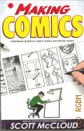 Mccloud S., Making Comics. Storytelling Secrets of Comics, Manga and Graphic Novels � 2006