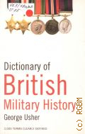 Usher G., Dictionary of British Military History — 2006
