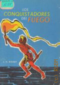 Rosny J.H., Los conquistadores del fuega � 1969