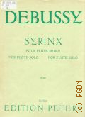 Debussy C., Syrinx fur Flote solo: 1912  ..