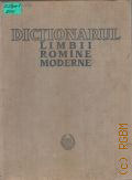 Dictionarul limbii romine moderne  1958 (Academia republicii populare romine institutul de lingvistica din Bucuresti)