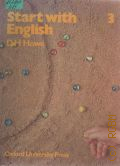 Howe D.H., Start with English. 3  1982