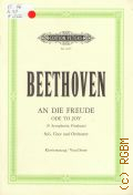 Beethoven L. van, An die Freude: Letzter Satz der Neunten Symphonie: Op. 125. [uber F. Scillers Ode ] Klavierauszug von Richard Hofmann  1944 (Edition Peters)