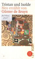 Bruyn G. de, Tristan und Isolde  2012 (Fischer. 8275)