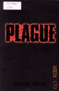 Grant M., Plague  2011 (Gone. Book 4)