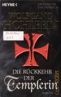 Hohlbein W., Die Ruckkehr der Templerin. Roman  2006 (Heyne. 47064)