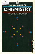 Richards W.G., The Problems of Chemistry  1986 (An Opus Book)