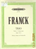 Franck C., Trio: op. 1 No 1: Fis dur: fur Klavier, Violine und Violoncello Partitur und 2 stimmen  [199-]