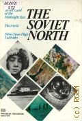 The Soviet North. In the Land of the Midnight Sun. The Arctic. News from High Latitudes  1977