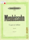 Mendelssohn Bartholdy F., Capriccio brillant: f&#252;r Klavier und Orchester: Op. 22:  mit Begleitung eines zweiten Klaviers  [nach 1949]