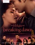 Cotta Vaz M., The twilight saga breaking dawn part 1. the official illustrated movie companion � 2011