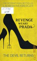 Weisberger, Revenge Wears Prada. The Devil Returns � 2013