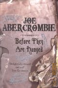 Abercrombie J., Before they are hanged  2008 (The First Law Trilogy. Book 2)