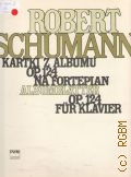 Schumann R., Kartki z albumu: op. 124: na fortepian  1971