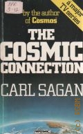Sagan C., The Cosmic Connection. An Extraterrestrial Perspective  1981 (A major TV series)