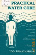Ramacharaka Y., Practical Water Cure — 1986