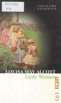 Alcott L. M., Little Women  2013 (Collins Classics)