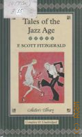 Fitzgerald F. S., Tales of the Jazz Age. Stories � 2012 (Complete & Unabridged)