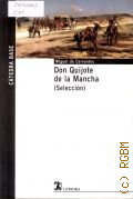 Cervantes M.de, Don Quijote de La Mancha. Seleccion  2013 (Catedra Base. 11)