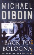 Dibdin M., Back To Bologna. An Aurelio Zen Mystery  2006