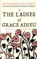 Clarke S., The Ladies of Grace Adieu. and other stories  2007