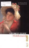 Eliot G., Middlemarch. A Study of Provincial Life  2011 (Collins Classics)