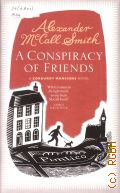 McCall Smith A., A Conspiracy of Friends. A Corduroy Mansions. Novel � 2011