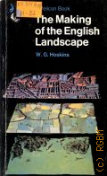 Hoskins W.G., The Making of the English Landscape — 1983 (Pelican Books)