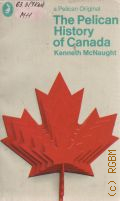 McNaught K., The Pelican History of Canada  1969 (A Pelican Original)