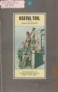Useful Toil. Autobiographies of Working People from the 1820s to the 1920s — 1977